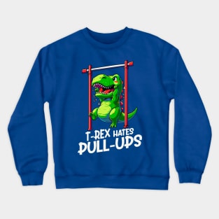 T-Rex Hates Pull-Ups Crewneck Sweatshirt